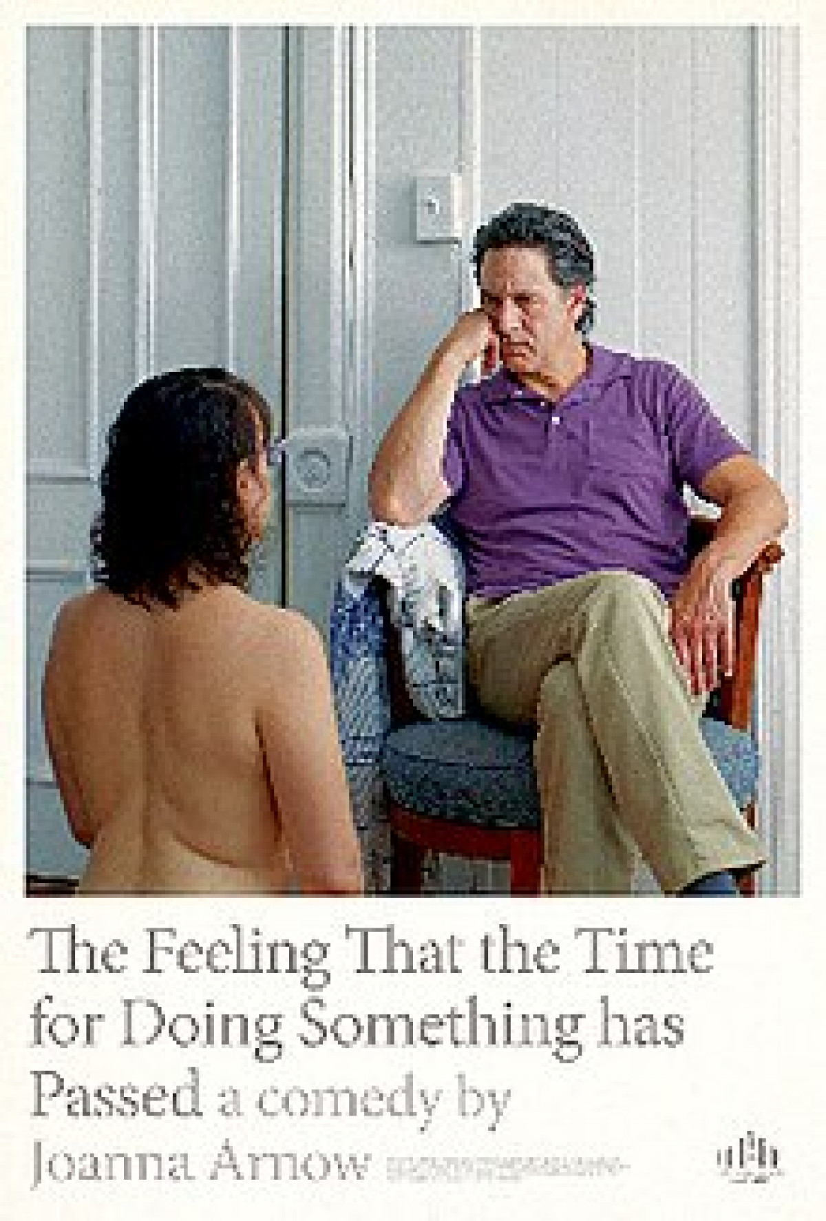 The Feeling That the Time for Doing Something Has Passed poster